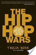 Hiphopové vojny: O čom hovoríme, keď hovoríme o hip-hope - a prečo na tom záleží - The Hip Hop Wars: What We Talk about When We Talk about Hip Hop--And Why It Matters