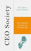 Spoločnosť generálnych riaditeľov: Korporátne ovládnutie každodenného života - CEO Society: The Corporate Takeover of Everyday Life
