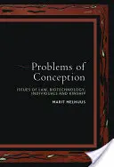 Problémy koncepcie: Otázky práva, biotechnológie, jednotlivcov a príbuzenstva - Problems of Conception: Issues of Law, Biotechnology, Individuals and Kinship