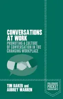 Rozhovory v práci: Podporovať kultúru rozhovorov na meniacom sa pracovisku - Conversations at Work: Promoting a Culture of Conversation in the Changing Workplace