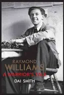 Raymond Williams: Príbeh bojovníka - Raymond Williams: A Warrior's Tale