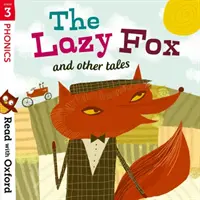 Čítajme s Oxfordom: Stage 3: Phonics: The Lazy Fox and Other Tales - Read with Oxford: Stage 3: Phonics: The Lazy Fox and Other Tales