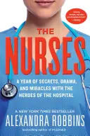 Zdravotné sestry: Rok plný tajomstiev, drámy a zázrakov s hrdinami nemocnice - The Nurses: A Year of Secrets, Drama, and Miracles with the Heroes of the Hospital