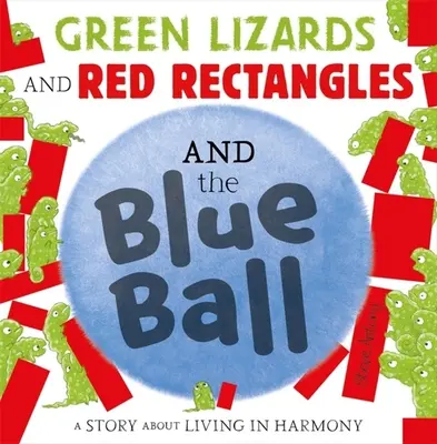 Zelené jašterice a červené obdĺžniky a modrá lopta - Green Lizards and Red Rectangles and the Blue Ball