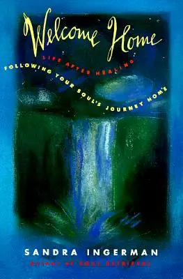 Vitajte doma: Na ceste domov: Ako sa vrátiť domov? - Welcome Home: Following Your Soul's Journey Home