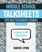 Hovorené listy pre stredné školy, Epické starozákonné príbehy: 52 diskusií pripravených na použitie - Middle School Talksheets, Epic Old Testament Stories: 52 Ready-To-Use Discussions