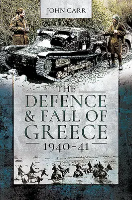 Obrana a pád Grécka, 1940-41 - The Defence and Fall of Greece, 1940-41