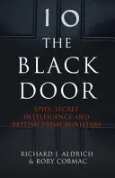 Čierne dvere - Špióni, tajné spravodajské služby a britskí premiéri - Black Door - Spies, Secret Intelligence and British Prime Ministers