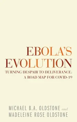 Vývoj eboly: Premena zúfalstva na vyslobodenie: Plán pre Covid-19 - Ebola's Evolution: Turning Despair to Deliverance: a Road Map for Covid-19