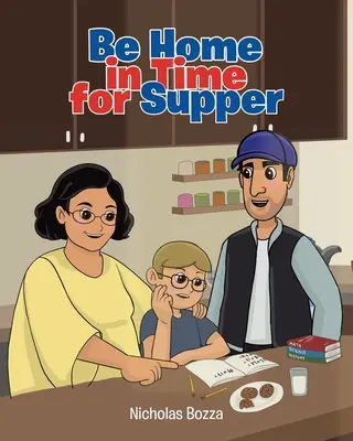 Buď doma včas na večeru - Be Home in Time for Supper