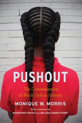 Pushout: Kriminalizácia černošských dievčat v školách - Pushout: The Criminalization of Black Girls in Schools