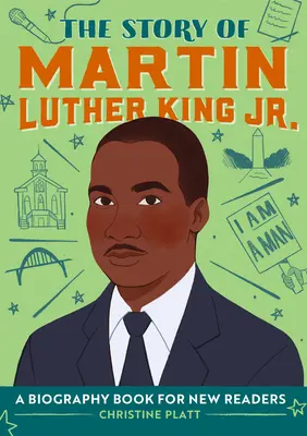 Príbeh Martina Luthera Kinga Jr: Kinga Luthera Kinga: Životopisná kniha pre nových čitateľov - The Story of Martin Luther King Jr.: A Biography Book for New Readers
