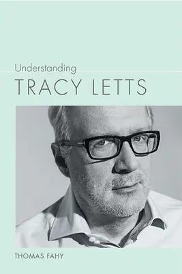 Rozumieť Tracy Letts - Understanding Tracy Letts