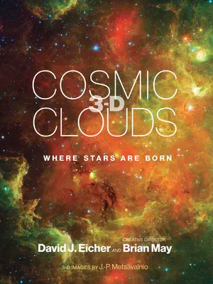 Kozmické mraky 3-D: Kde sa rodia hviezdy - Cosmic Clouds 3-D: Where Stars Are Born
