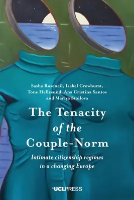 Húževnatosť párovej normy: Režimy intímneho občianstva v meniacej sa Európe - The Tenacity of the Couple-Norm: Intimate citizenship regimes in a changing Europe