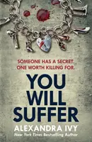 Budeš trpieť - strhujúci, mrazivý, neodškriepiteľný triler - You Will Suffer - A gripping, chilling, unputdownable thriller