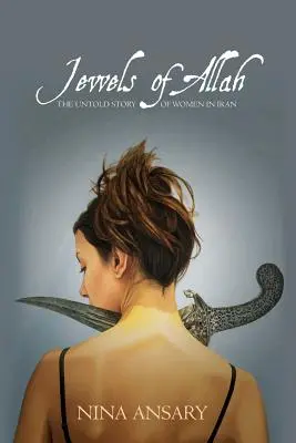 Alahove klenoty: Nevypovedaný príbeh žien v Iráne - Jewels of Allah: The Untold Story of Women in Iran