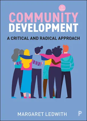 Rozvoj komunity: Kritický a radikálny prístup - Community Development: A Critical and Radical Approach