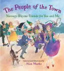 Ľudia z mesta: Škôlkárski kamaráti pre teba a pre mňa - The People of the Town: Nursery-Rhyme Friends for You and Me