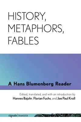 História, metafory, bájky: Hans Blumenberg Reader - History, Metaphors, Fables: A Hans Blumenberg Reader