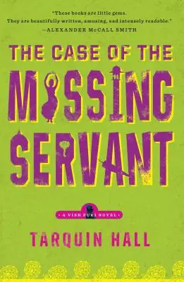 Prípad zmiznutého sluhu: Zo spisov Visha Puriho, najznámejšieho súkromného detektíva - The Case of the Missing Servant: From the Files of Vish Puri, Most Private Investigator