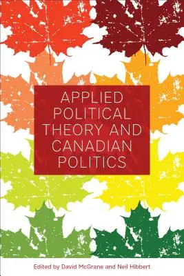 Aplikovaná politická teória a kanadská politika - Applied Political Theory and Canadian Politics