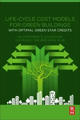 Modely nákladov na životný cyklus ekologických budov: S optimálnymi kreditmi zelenej hviezdy - Life-Cycle Cost Models for Green Buildings: With Optimal Green Star Credits
