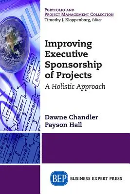 Zlepšenie výkonného sponzorstva projektov: A Holistic Approach - Improving Executive Sponsorship of Projects: A Holistic Approach