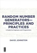 Generátory náhodných čísel - princípy a prax: Príručka pre inžinierov a programátorov - Random Number Generators--Principles and Practices: A Guide for Engineers and Programmers