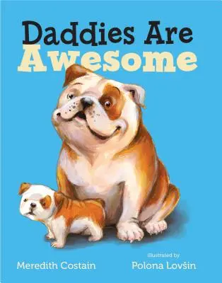 Oteckovia sú úžasní - Daddies Are Awesome