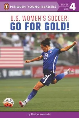 Americký ženský futbal: Vydajte sa na cestu za zlatom! - U.S. Women's Soccer: Go for Gold!
