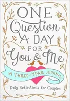 Jedna otázka na deň pre teba a pre mňa: Denné zamyslenia pre páry: Trojročný denník - One Question a Day for You & Me: Daily Reflections for Couples: A Three-Year Journal