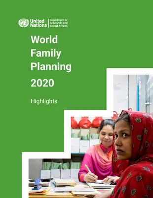 Svetové plánovanie rodiny 2020: Najdôležitejšie informácie: Zrýchlenie opatrení na zabezpečenie všeobecného prístupu k plánovaniu rodiny - World Family Planning 2020: Highlights: Accelerating Action to Ensure Universal Access to Family Planning