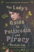 Dámsky sprievodca spodničkami a pirátstvom - The Lady's Guide to Petticoats and Piracy