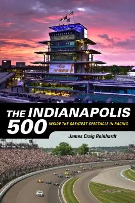 Indianapolis 500: Z vnútra najväčšej pretekárskej šou - The Indianapolis 500: Inside the Greatest Spectacle in Racing