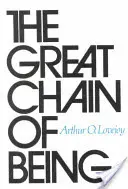 Veľká reťaz bytia: Štúdia o dejinách jednej myšlienky - The Great Chain of Being: A Study of the History of an Idea
