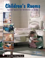 Detské izby: Od novorodencov po tínedžerov - Children's Rooms: From Newborns to Teens