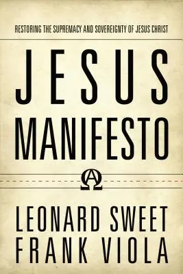 Ježišov manifest: Manifest: Obnovenie nadradenosti a zvrchovanosti Ježiša Krista - Jesus Manifesto: Restoring the Supremacy and Sovereignty of Jesus Christ