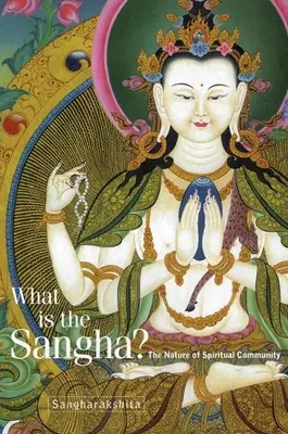 Čo je sangha? Podstata duchovného spoločenstva - What Is the Sangha?: The Nature of Spiritual Community