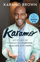 Karamo - Môj príbeh o prijatí cieľa, uzdravení a nádeji - Karamo - My Story of Embracing Purpose, Healing and Hope