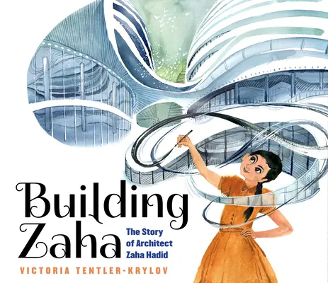 Budova Zaha: Príbeh architektky Zahy Hadid - Building Zaha: The Story of Architect Zaha Hadid