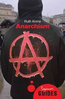 Anarchizmus: Anarchizmus: príručka pre začiatočníkov - Anarchism: A Beginner's Guide