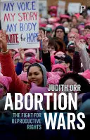 Potratové vojny: Boj za reprodukčné práva - Abortion Wars: The Fight for Reproductive Rights