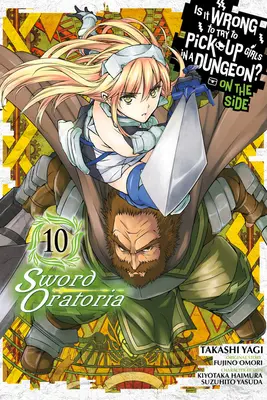 Je zlé snažiť sa zbaliť dievčatá v dungeone? (Manga) - Is It Wrong to Try to Pick Up Girls in a Dungeon? on the Side: Sword Oratoria, Vol. 10 (Manga)