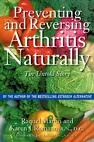 Prevencia a zvrátenie artritídy prirodzenou cestou: The Untold Story (Nevypovedaný príbeh) - Preventing and Reversing Arthritis Naturally: The Untold Story