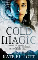 Chladná mágia - Spiritwalker: Kniha prvá - Cold Magic - Spiritwalker: Book One