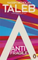 Antifragile - veci, ktoré získavajú z neporiadku - Antifragile - Things that Gain from Disorder