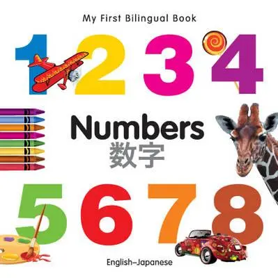 Moja prvá dvojjazyčná kniha - čísla (anglicko-japonská) - My First Bilingual Book-Numbers (English-Japanese)