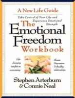 Pracovný zošit emocionálnej slobody: Prevezmite kontrolu nad svojím životom a zažite emocionálnu silu - The Emotional Freedom Workbook: Take Control of Your Life and Experience Emotional Strength