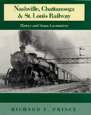 Nashville, Chattanooga & St. Louis Railway: História a parné lokomotívy - Nashville, Chattanooga & St. Louis Railway: History and Steam Locomotives
